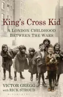 King's Cross Kid: O copilărie între cele două războaie - King's Cross Kid: A Childhood Between the Wars