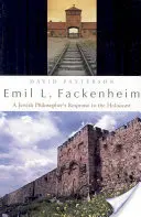 Emil L. Fackenheim: Răspunsul unui filosof evreu la Holocaust - Emil L. Fackenheim: A Jewish Philosopher's Response to the Holocaust