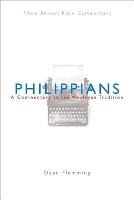 Filipeni: Un comentariu în tradiția wesleyană - Philippians: A Commentary in the Wesleyan Tradition