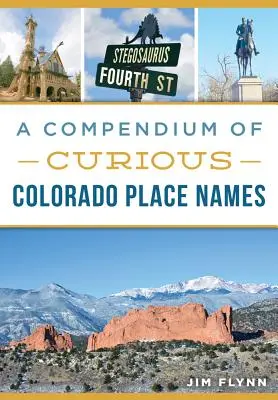 Compendiu de toponime curioase din Colorado - A Compendium of Curious Colorado Place Names