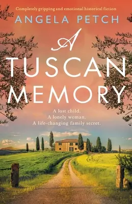 O amintire toscană: Ficțiune istorică complet captivantă și emoționantă - A Tuscan Memory: Completely gripping and emotional historical fiction