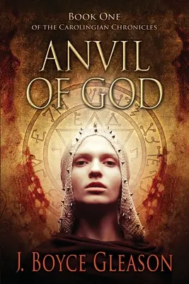 Nicovala lui Dumnezeu: Cartea întâi a Cronicilor Carolingiene - Anvil Of God: Book One of the Carolingian Chronicles