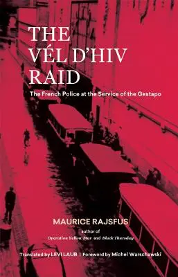 Raidul Vl d'Hiv: Poliția franceză în serviciul Gestapo-ului - The Vl d'Hiv Raid: The French Police at the Service of the Gestapo