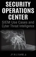 Centrul pentru operațiuni de securitate - cazuri de utilizare SIEM și informații privind amenințările cibernetice - Security Operations Center - SIEM Use Cases and Cyber Threat Intelligence