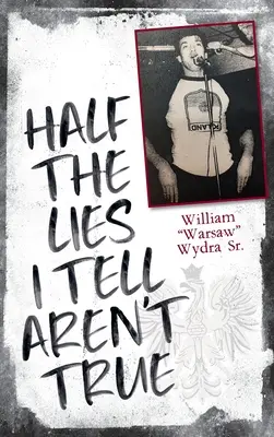 Jumătate din minciunile pe care le spun nu sunt adevărate - Half the Lies I Tell Aren't True