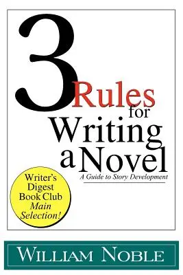 Trei reguli pentru scrierea unui roman: Un ghid pentru dezvoltarea poveștii - Three Rules for Writing a Novel: A Guide to Story Development