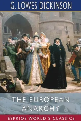 Anarhia europeană (Esprios Classics) - The European Anarchy (Esprios Classics)