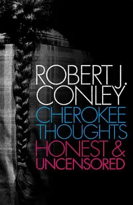Cherokee Thoughts: Onest și necenzurat - Cherokee Thoughts: Honest and Uncensored