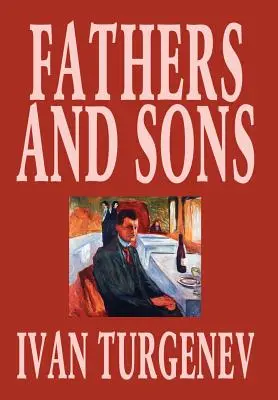Tați și fii de Ivan Turgheniev, Ficțiune, Clasici, Literar - Fathers and Sons by Ivan Turgenev, Fiction, Classics, Literary