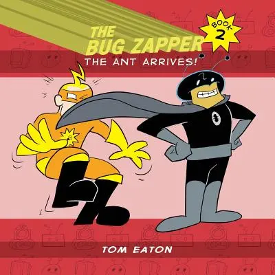 The Bug Zapper Book 2: Sosește furnica! - The Bug Zapper Book 2: The Ant Arrives!