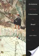 Go-Betweens și colonizarea Braziliei: 1500-1600 - Go-Betweens and the Colonization of Brazil: 1500-1600