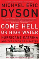 Come Hell or High Water: Uraganul Katrina și culoarea dezastrului - Come Hell or High Water: Hurricane Katrina and the Color of Disaster