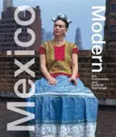 Mexicul modern: artă, comerț și schimb cultural - Mexico Modern: Art, Commerce, and Cultural Exchange