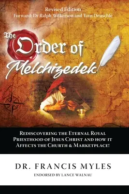 Ordinul lui Melchizedek: Redescoperirea Preoției Regale Eterne a lui Isus Hristos și impactul acesteia asupra Bisericii și Pieței - The Order of Melchizedek: Rediscovering the Eternal Royal Priesthood of Jesus Christ & How it impacts the Church and Marketplace