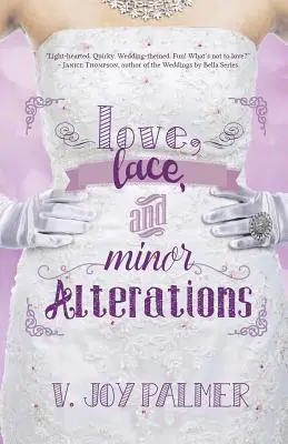 Dragoste, dantelă și modificări minore - Love, Lace, and Minor Alterations