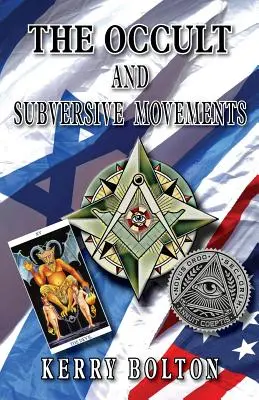 Mișcările oculte și subversive: Tradiție și contra-tradiție în lupta pentru puterea mondială - The Occult & Subversive Movements: Tradition & Counter-Tradition in the Struggle for World Power
