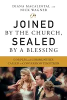 Uniți de Biserică, pecetluiți de o binecuvântare: Cupluri și comunități chemate împreună la convertire - Joined by the Church, Sealed by a Blessing: Couples and Communities Called to Conversion Together