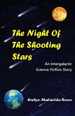 The Night of the Shooting Stars: O poveste științifico-fantastică intergalactică: O poveste științifico-fantastică intergalactică - The Night of the Shooting Stars: An Intergalactic Science-Fiction Story: An Intergalactic Science-Fiction Story