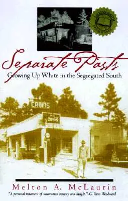 Separate Pasts: Să crești alb în sudul segregat (Growing Up White in the Segregated South) - Separate Pasts: Growing Up White in the Segregated South