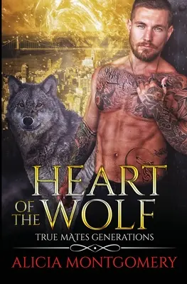Inima lupului: Generațiile adevăraților parteneri Cartea 9 - Heart of the Wolf: True Mates Generations Book 9