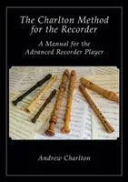 Metoda Charlton de cântat la flaut - The Charlton Method of the Recorder