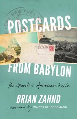 Cărți poștale din Babilon: Biserica în exilul american - Postcards from Babylon: The Church In American Exile