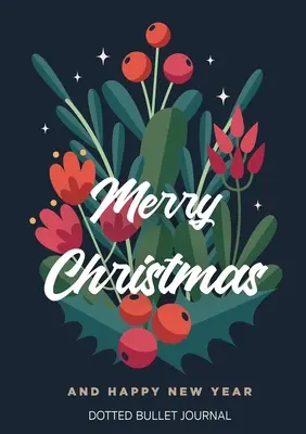 Merry Christmas and Happy New Year Dotted Bullet Journal: Mai ieftin și mai util decât o carte! (Blue Holly) Mediu A5 - 5.83X8.27 - Merry Christmas and Happy New Year Dotted Bullet Journal: Cheaper and More Useful than a Card! (Blue Holly) Medium A5 - 5.83X8.27