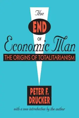 Sfârșitul omului economic: Originile totalitarismului - The End of Economic Man: The Origins of Totalitarianism