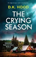 The Crying Season: Un thriller polițist pe muchie de cuțit - The Crying Season: An Edge-Of-Your-Seat Crime Thriller