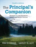 The Principal′s Companion: Strategies to Lead Schools for Student and Teacher Success