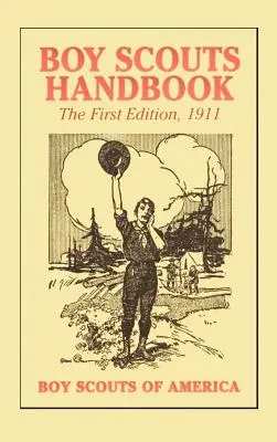 Manualul cercetașilor, prima ediție, 1911 - Boy Scouts Handbook, 1st Edition, 1911