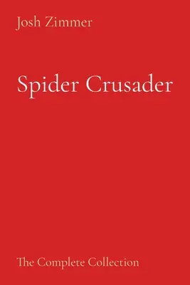 Spider Crusader: Colecția completă - Spider Crusader: The Complete Collection