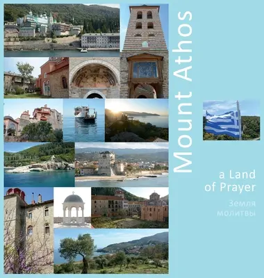 Muntele Athos: Un tărâm de rugăciune: O experiență foto de călătorie - Mount Athos: A Land of Prayer: A Photo Travel Experience