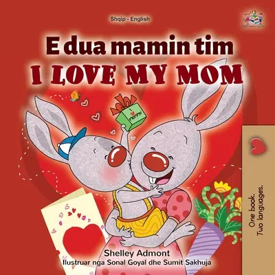 Îmi iubesc mama (carte bilingvă albaneză engleză pentru copii) - I Love My Mom (Albanian English Bilingual Children's Book)