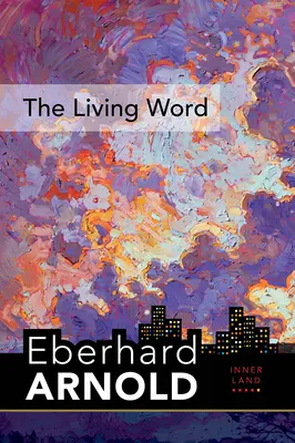 Cuvântul viu: Țara interioară - Un ghid în inima Evangheliei, volumul 5 - The Living Word: Inner Land - A Guide Into the Heart of the Gospel, Volume 5