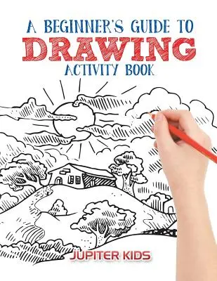 Un ghid pentru începători pentru a desena Carte de activități - A Beginner's Guide to Drawing Activity Book