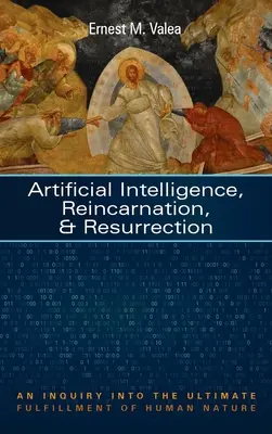 Inteligența artificială, reîncarnarea și învierea - Artificial Intelligence, Reincarnation, and Resurrection