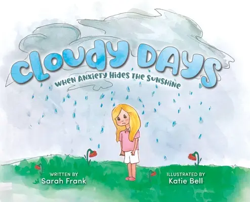 Zile înnorate, când anxietatea ascunde razele soarelui - Cloudy Days, When Anxiety Hides the Sunshine
