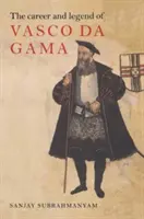 Cariera și legenda lui Vasco Da Gama - The Career and Legend of Vasco Da Gama