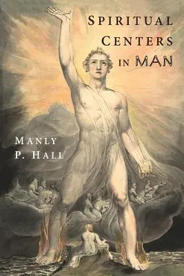 Centrele spirituale în om: Un eseu asupra principiilor fundamentale ale ocultismului operativ - Spiritual Centers in Man: An Essay on the Fundamental Principles of Operative Occultism