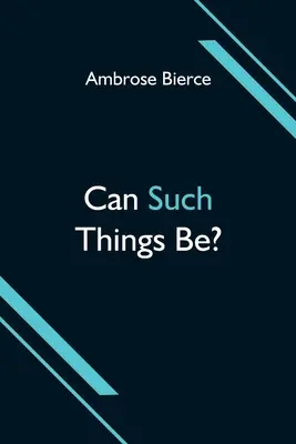 Pot fi astfel de lucruri? - Can Such Things Be?