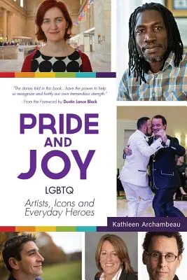 Mândrie și bucurie: Artiști, icoane și eroi de zi cu zi LGBTQ - Pride & Joy: LGBTQ Artists, Icons and Everyday Heroes