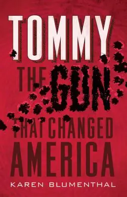 Tommy: Arma care a schimbat America - Tommy: The Gun That Changed America