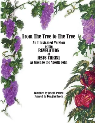 De la copac la copac: O versiune ilustrată a Revelației lui Iisus Hristos așa cum i-a fost dată apostolului Ioan - From The Tree to The Tree: An Illustrated Version of the Revelation of Jesus Christ as Given to the Apostle John