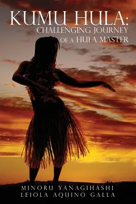 Kumu Hula: Călătoria provocatoare a unui maestru Hula - Kumu Hula: Challenging Journey of a Hula Master