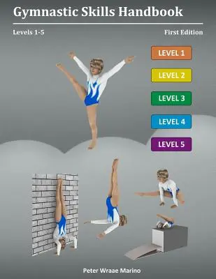 Manual de abilități de gimnastică: Levels 1-5 - Gymnastic Skills Handbook: Levels 1-5