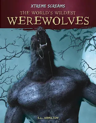 Cei mai sălbatici vârcolaci din lume - The World's Wildest Werewolves