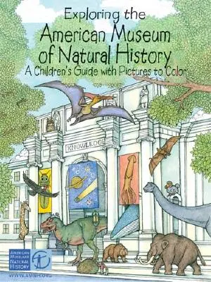 Explorarea Muzeului American de Istorie Naturală: Un ghid pentru copii cu imagini de colorat - Exploring the American Museum of Natural History: A Children's Guide with Pictures to Color