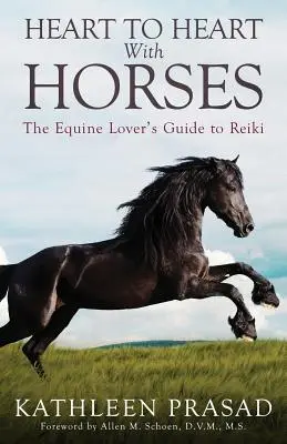 Inimă la inimă cu caii: Ghidul iubitorului de cai pentru Reiki - Heart To Heart With Horses: The Equine Lover's Guide to Reiki
