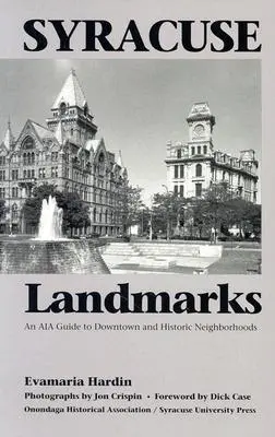 Syracuse Landmarks: Un ghid Aia pentru centrul orașului și cartierele istorice - Syracuse Landmarks: An Aia Guide to Downtown and Historic Neighborhoods